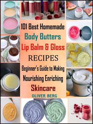 cover image of 101 Best Homemade Body Butters, Lip Balm & Gloss Recipes